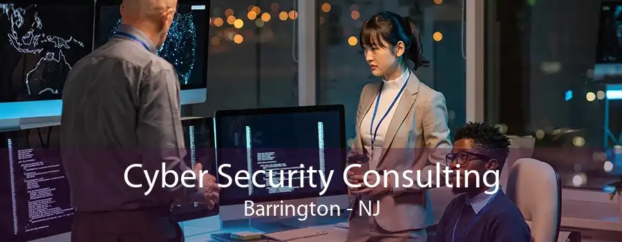 Cyber Security Consulting Barrington - NJ