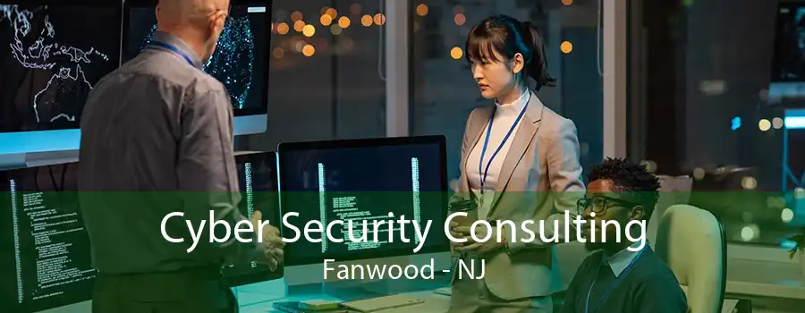 Cyber Security Consulting Fanwood - NJ