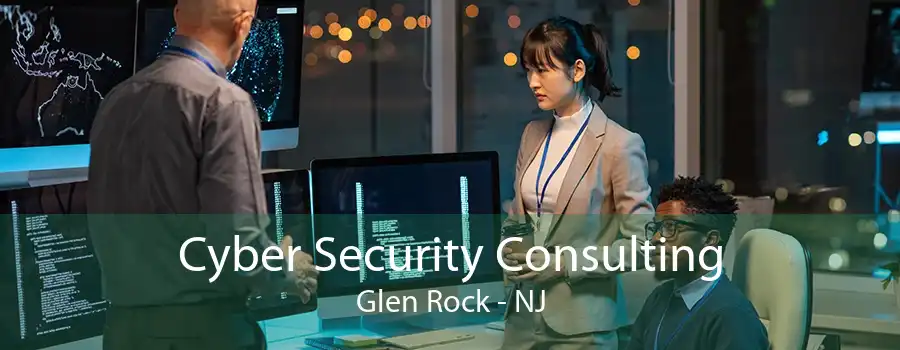 Cyber Security Consulting Glen Rock - NJ