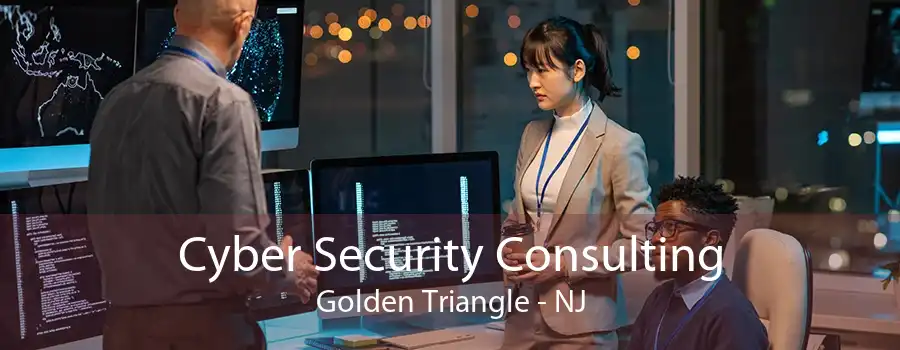 Cyber Security Consulting Golden Triangle - NJ