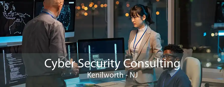 Cyber Security Consulting Kenilworth - NJ