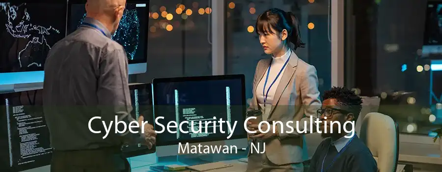 Cyber Security Consulting Matawan - NJ