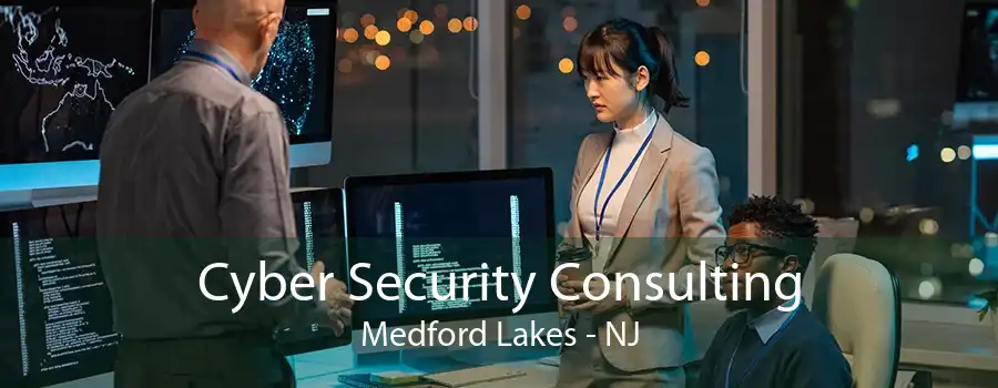 Cyber Security Consulting Medford Lakes - NJ