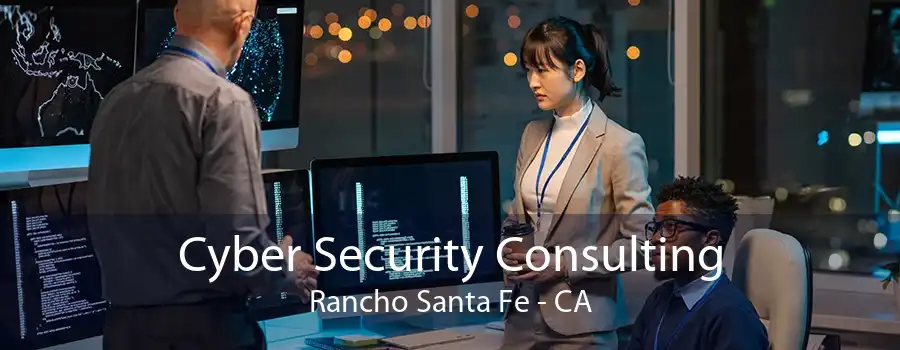 Cyber Security Consulting Rancho Santa Fe - CA