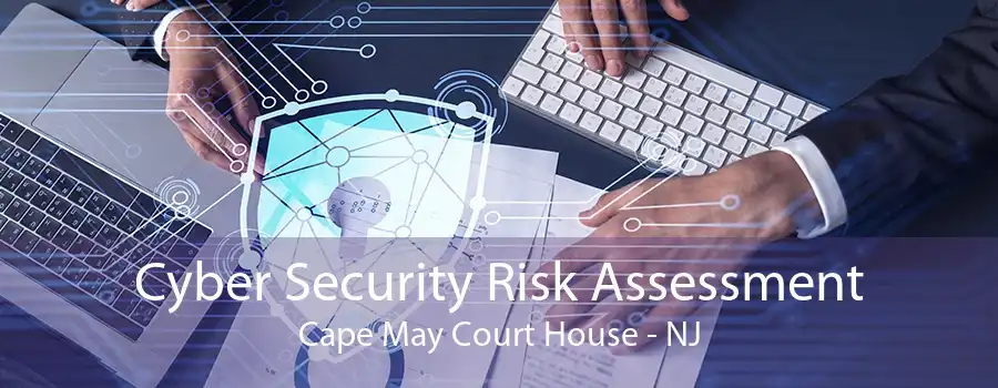 Cyber Security Risk Assessment Cape May Court House - NJ