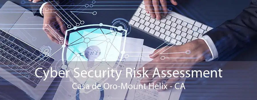 Cyber Security Risk Assessment Casa de Oro-Mount Helix - CA