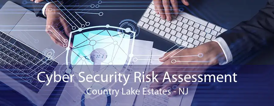 Cyber Security Risk Assessment Country Lake Estates - NJ