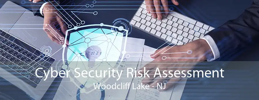 Cyber Security Risk Assessment Woodcliff Lake - NJ