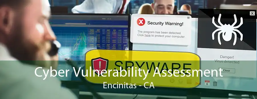 Cyber Vulnerability Assessment Encinitas - CA