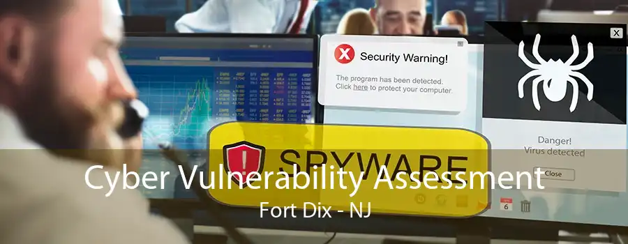 Cyber Vulnerability Assessment Fort Dix - NJ