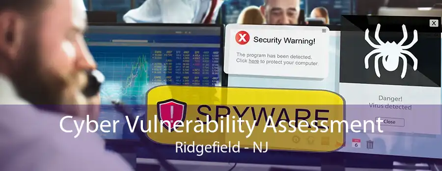 Cyber Vulnerability Assessment Ridgefield - NJ