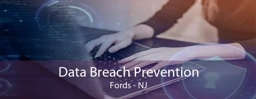 Data Breach Prevention Fords - NJ