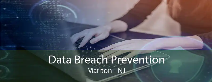 Data Breach Prevention Marlton - NJ