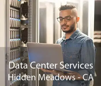 Data Center Services Hidden Meadows - CA