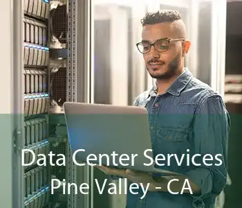 Data Center Services Pine Valley - CA