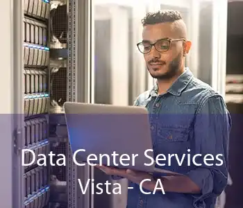 Data Center Services Vista - CA