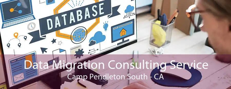 Data Migration Consulting Service Camp Pendleton South - CA