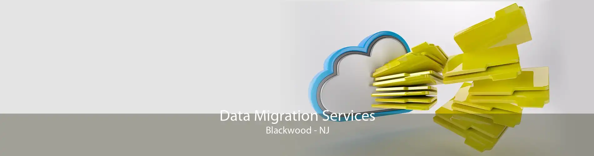 Data Migration Services Blackwood - NJ