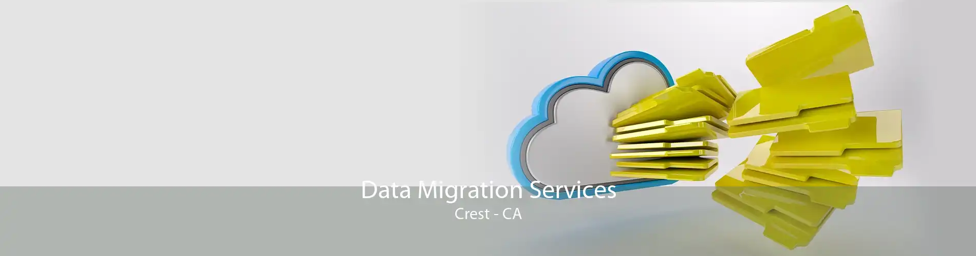 Data Migration Services Crest - CA