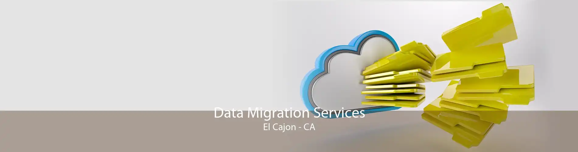 Data Migration Services El Cajon - CA