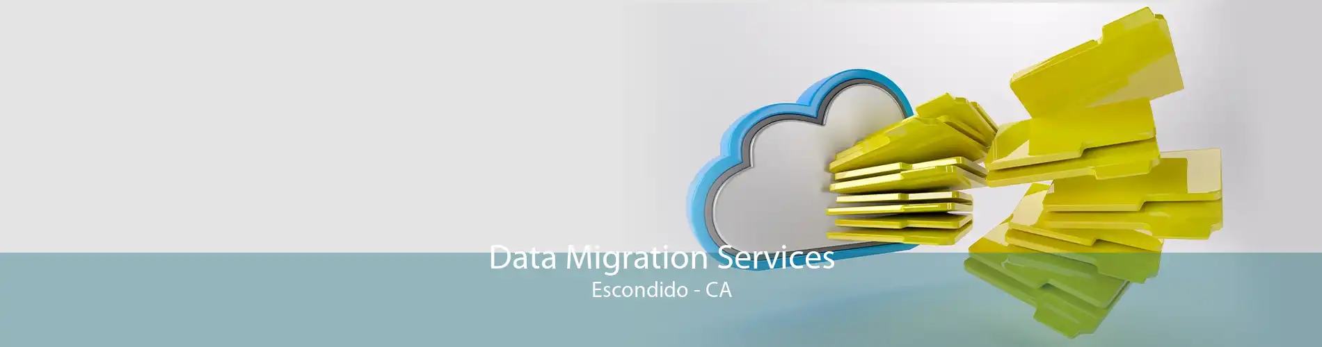 Data Migration Services Escondido - CA