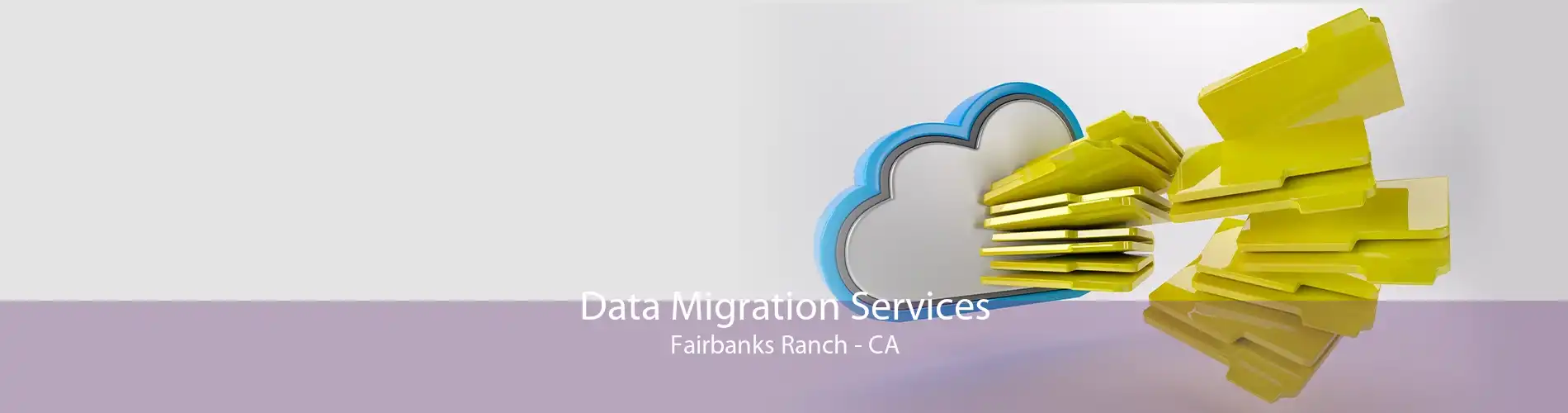 Data Migration Services Fairbanks Ranch - CA