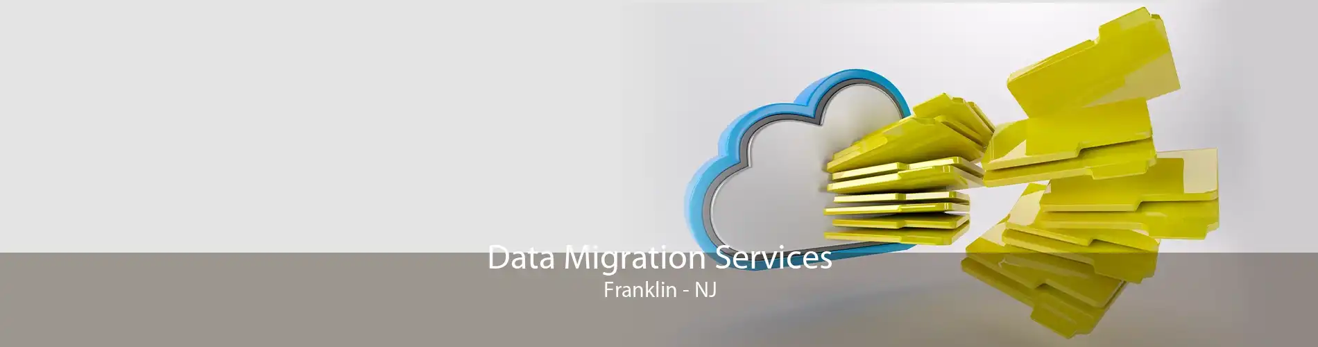 Data Migration Services Franklin - NJ