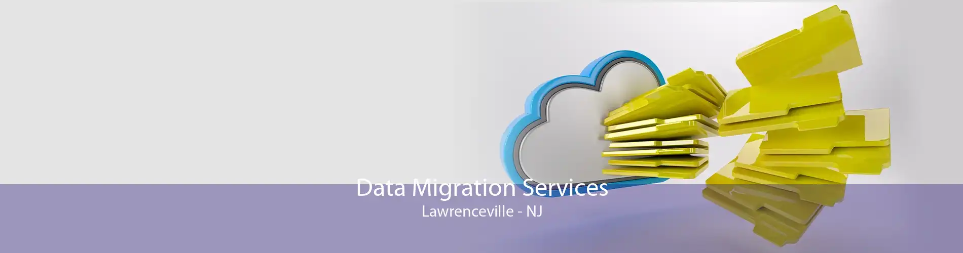 Data Migration Services Lawrenceville - NJ