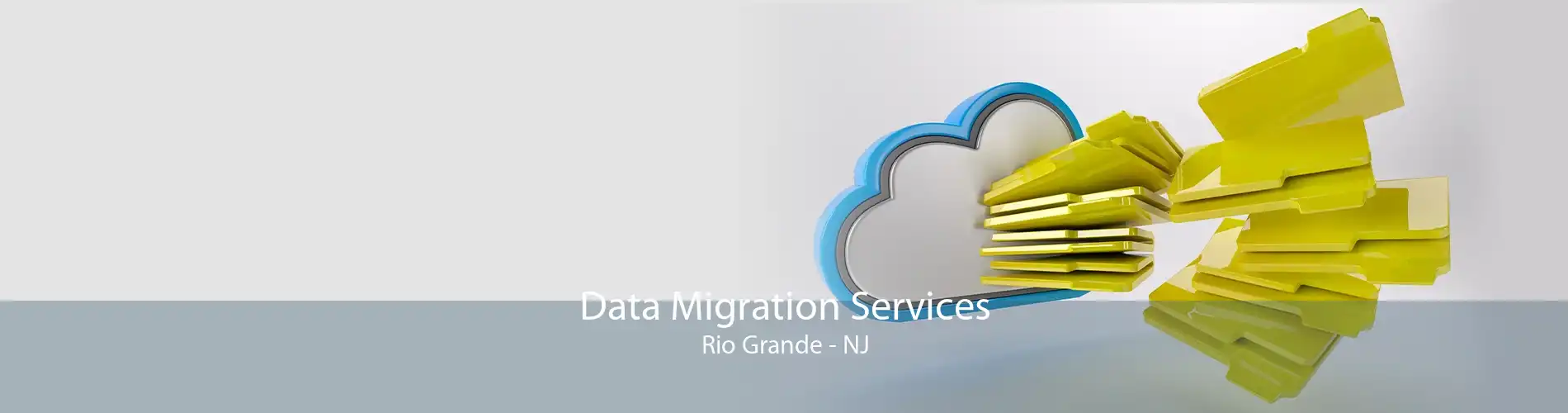 Data Migration Services Rio Grande - NJ