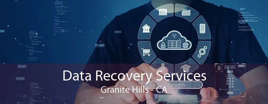 Data Recovery Services Granite Hills - CA