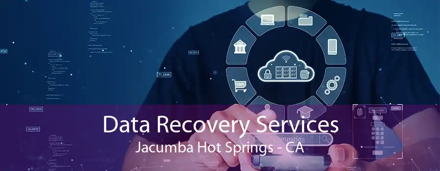 Data Recovery Services Jacumba Hot Springs - CA