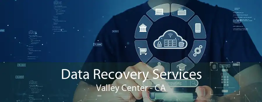 Data Recovery Services Valley Center - CA