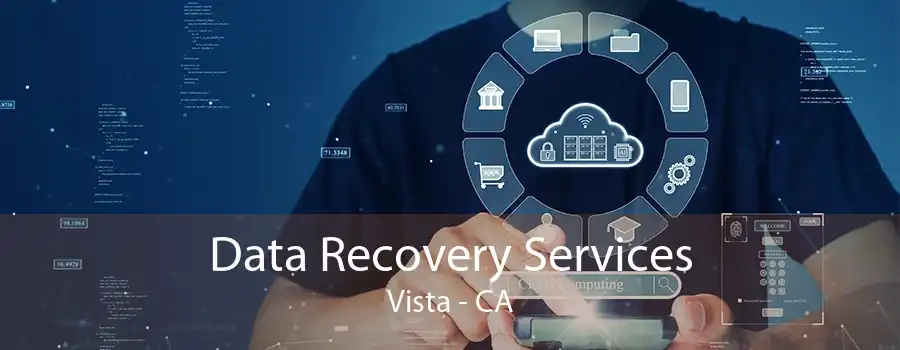 Data Recovery Services Vista - CA