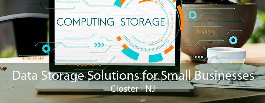 Data Storage Solutions for Small Businesses Closter - NJ