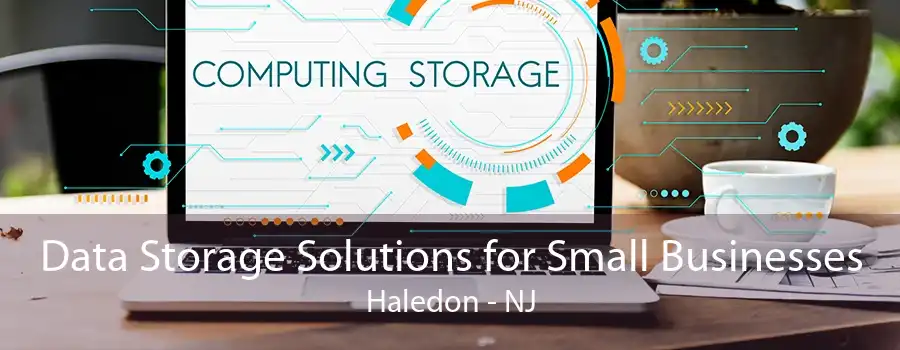 Data Storage Solutions for Small Businesses Haledon - NJ