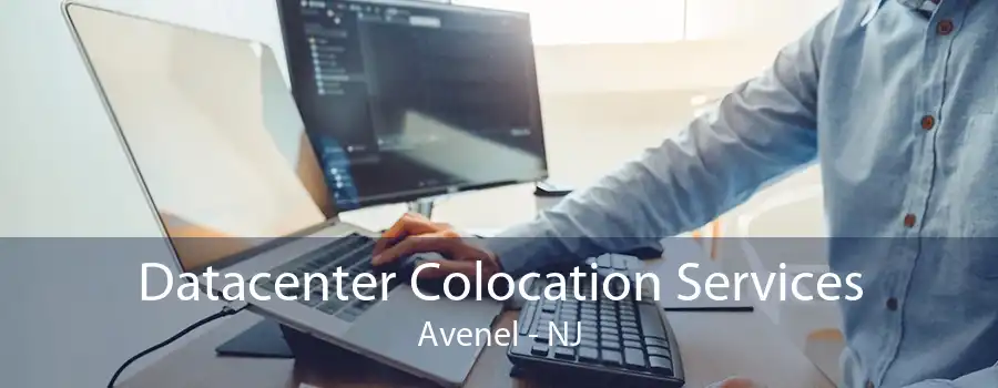 Datacenter Colocation Services Avenel - NJ