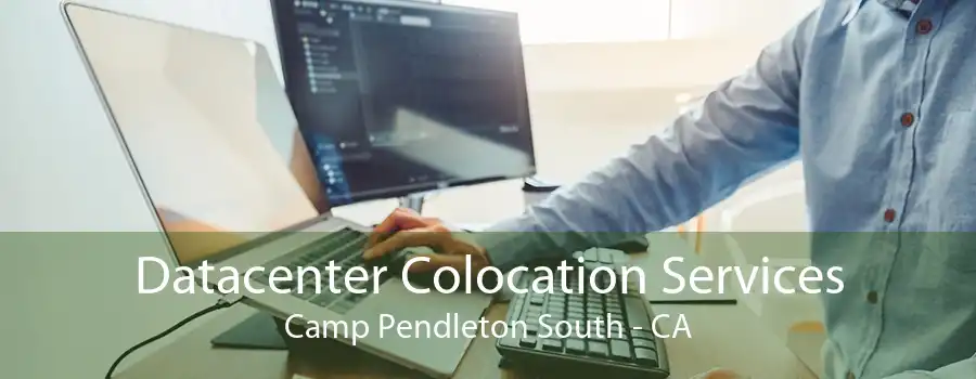 Datacenter Colocation Services Camp Pendleton South - CA