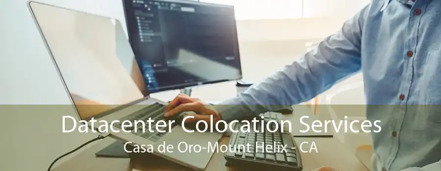 Datacenter Colocation Services Casa de Oro-Mount Helix - CA