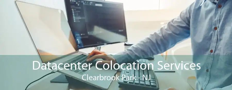 Datacenter Colocation Services Clearbrook Park - NJ