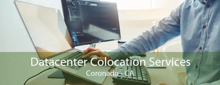 Datacenter Colocation Services Coronado - CA