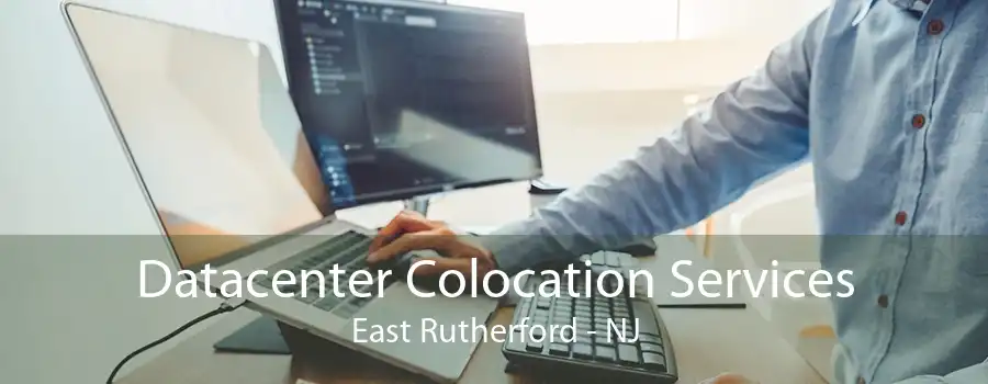 Datacenter Colocation Services East Rutherford - NJ