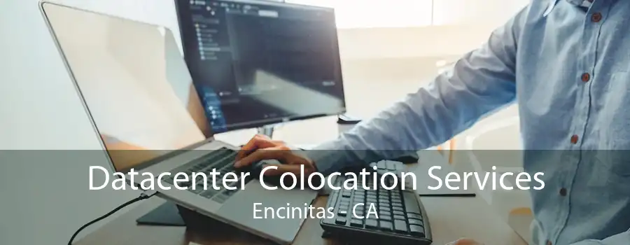 Datacenter Colocation Services Encinitas - CA