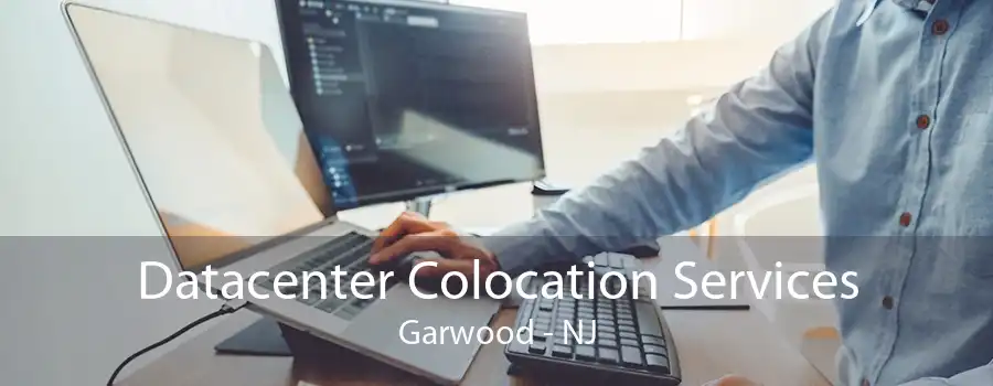 Datacenter Colocation Services Garwood - NJ