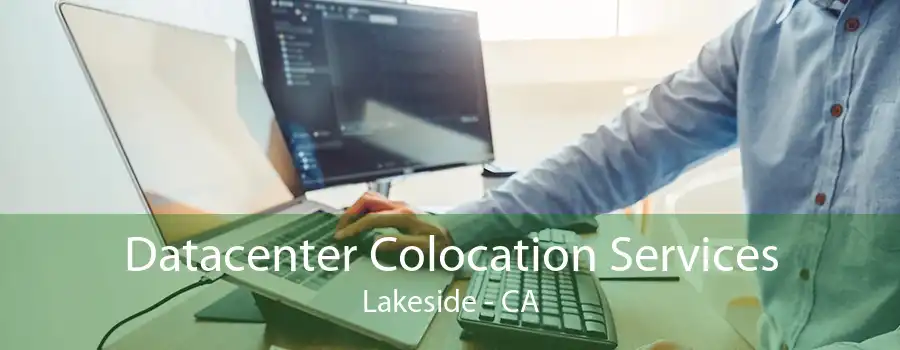 Datacenter Colocation Services Lakeside - CA