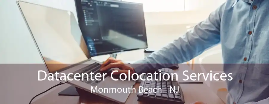 Datacenter Colocation Services Monmouth Beach - NJ