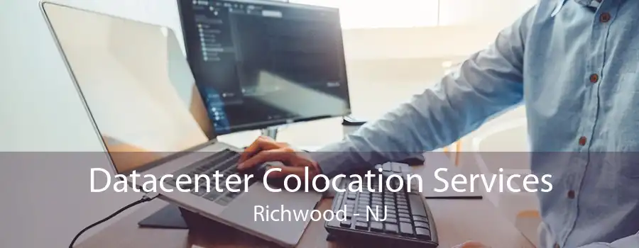 Datacenter Colocation Services Richwood - NJ