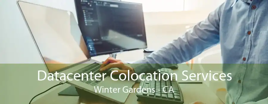 Datacenter Colocation Services Winter Gardens - CA