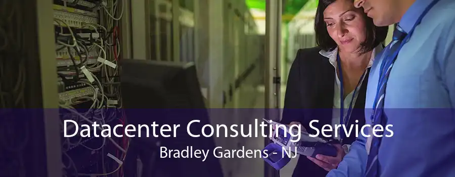 Datacenter Consulting Services Bradley Gardens - NJ