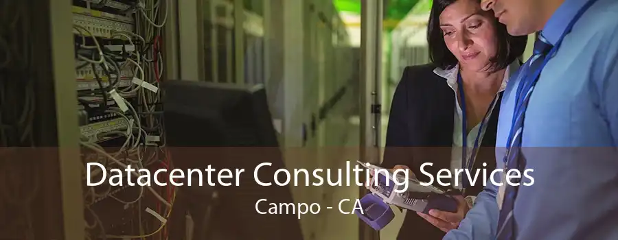 Datacenter Consulting Services Campo - CA