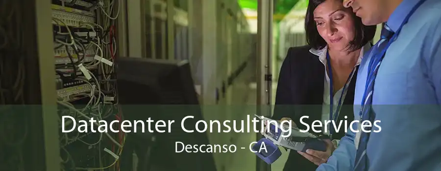 Datacenter Consulting Services Descanso - CA